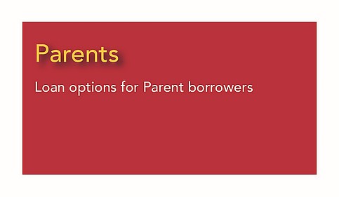 Parents - options for parent borrowers
