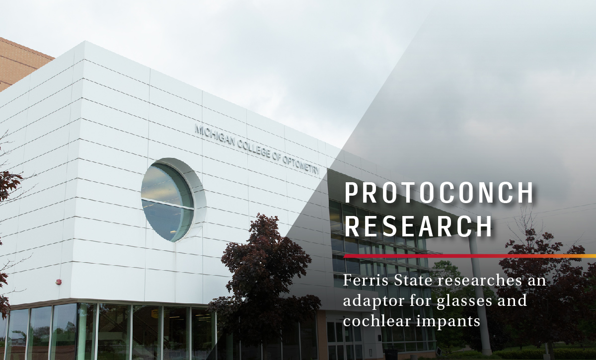 Image of the Michigan College of Optometry. A text overlay reads "Protoconch Research - Ferris researches an adaptor for glasses and cochlear implants."