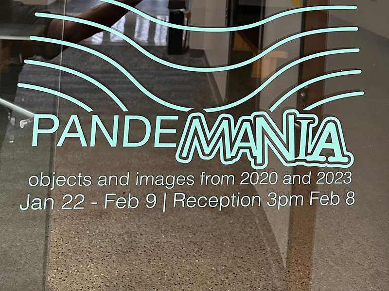 “PANDEMANIA: Found Work from Lost Time” is on view now through Friday, Feb. 9, with a closing reception scheduled for Thursday, Feb. 8 at 3 p.m.