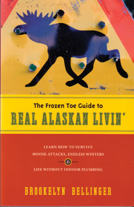 book cover for The Frozen Toe Guide to Real Alaskan Livin'
