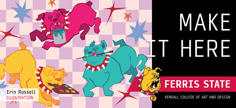 A billboard reading make it here ferris state university with an illustration of cartoon bulldogs on it