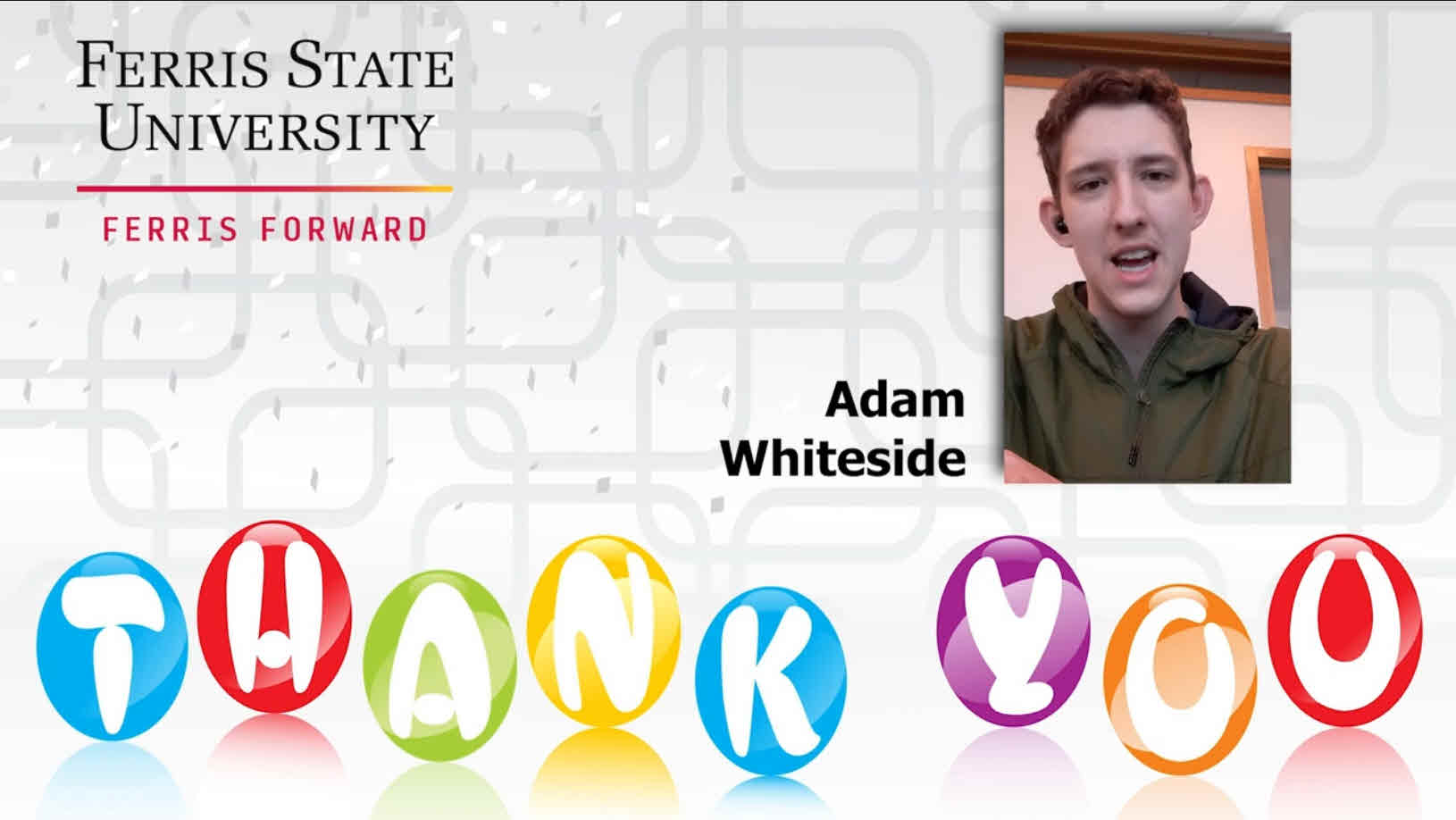 Adam Whiteside Thank You for giving to Ferris Forward