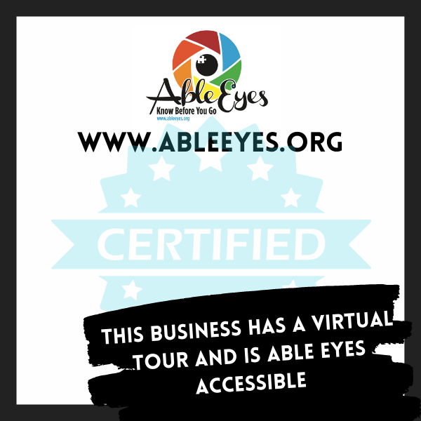 AbleEyes graphic with text reading: AbleEyes, Know Before You Go, www.ableyes.org, Certified, This business has a virtual tour and is Able Eyes accessible.